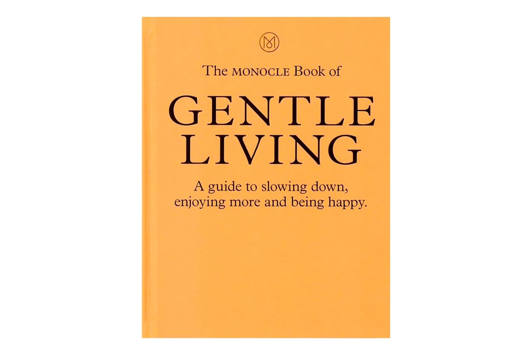 The Monocle Book of Gentle Living -