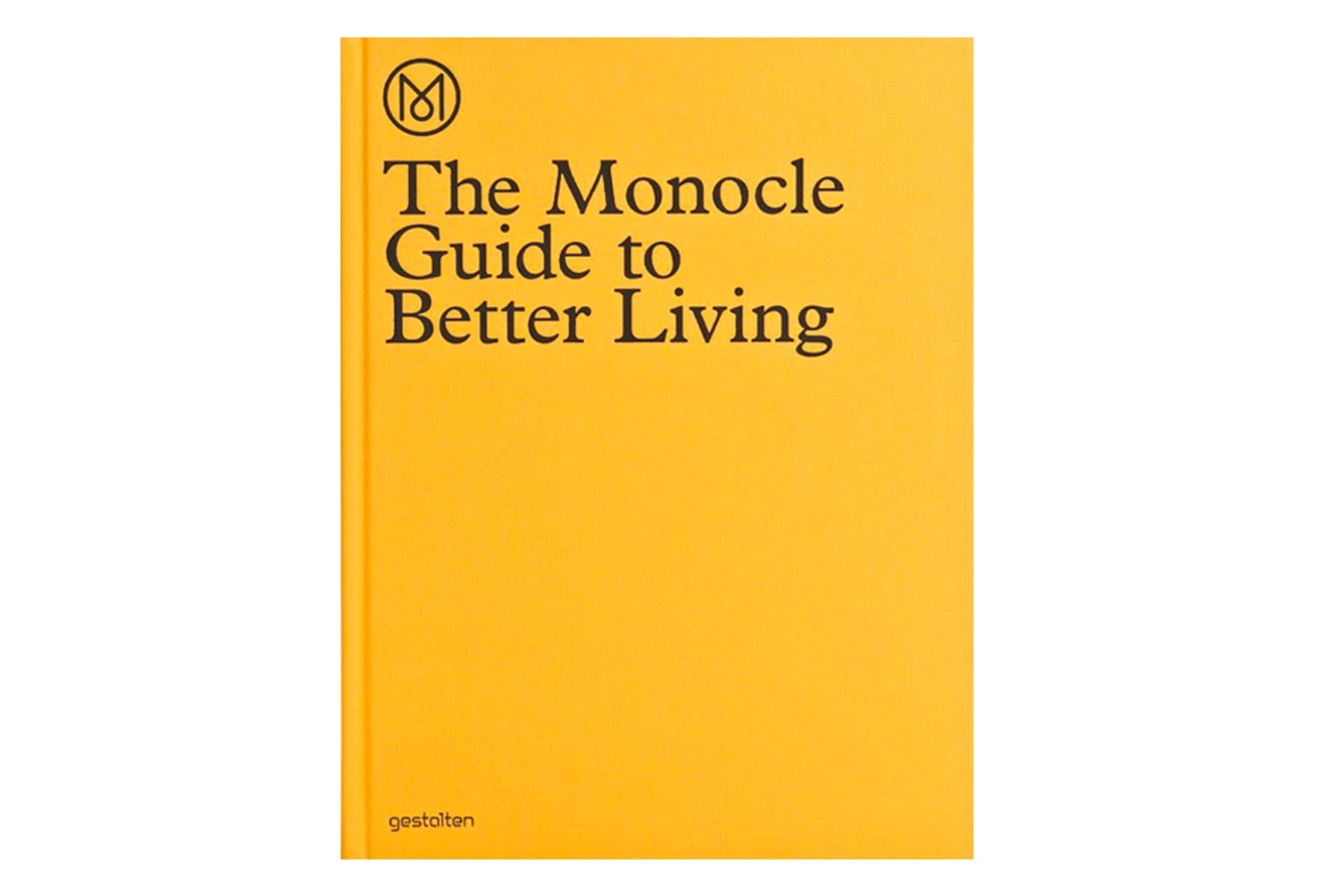 The Monocle Guide To Better Living -